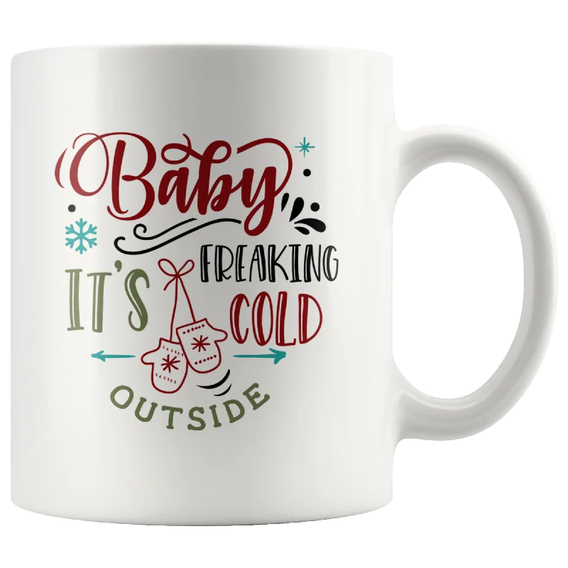 Christmas Coffee Mug Custom Mug Christmas Gift Baby Its Freakin Cold Outside