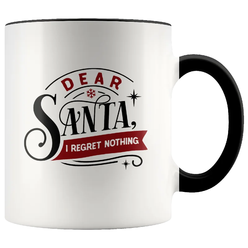 Funny Christmas Mug  Coffee Mug Dear Santa I Regret Nothing Christmas Gift For Her or Him