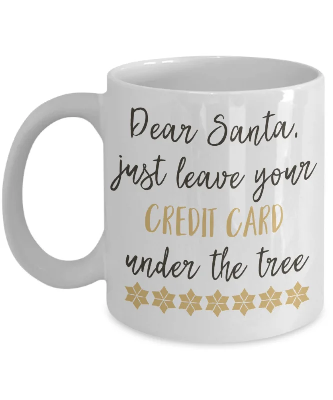 Dear Santa Funny Christmas Mug Custom Gift for Her Him Christmas gift Holiday cup