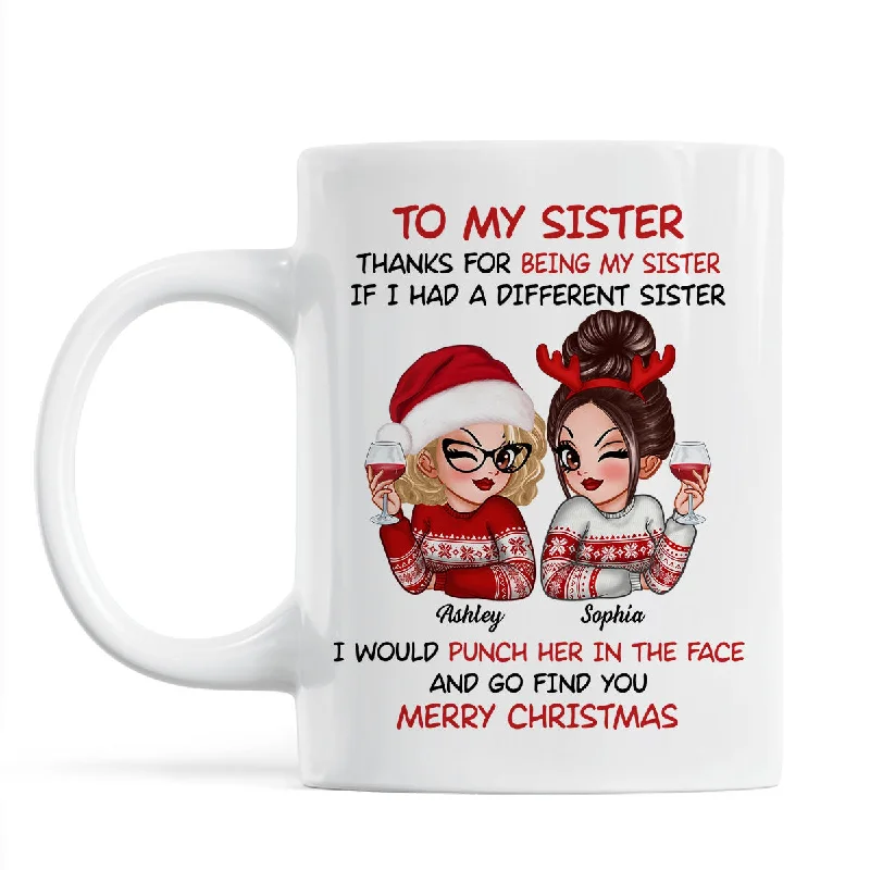 To My Sister Sassy Girls Merry Christmas Personalized Mug, Funny Christmas Gift For Sisters