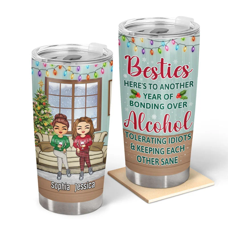 Here's To Another Year Of Bonding Over Alcohol Gathering Christmas Best Friends - Bestie BFF Gift - Personalized Custom Tumbler