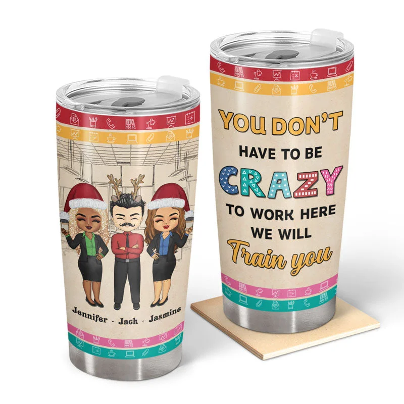 Office Worker We Will Train You - Christmas Gift - Personalized Custom Tumbler