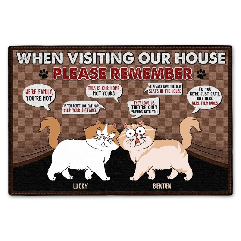 When Visiting Our House Please Remember - Decor Gift For Cat Lovers - Personalized Doormat