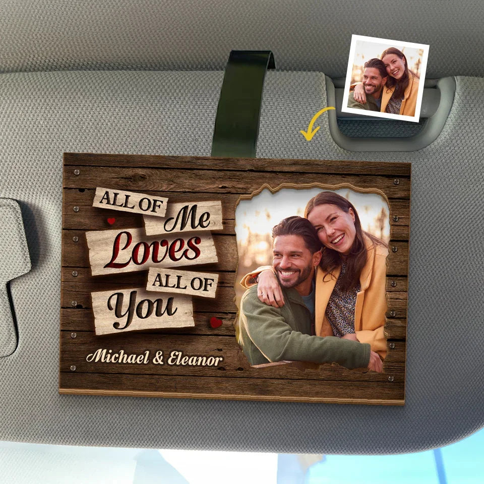 Custom Photo All Of Me Loves All Of You - Couple Personalized Custom Car Visor Clip - Christmas Gift For Husband Wife, Anniversary